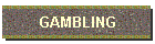 GAMBLING