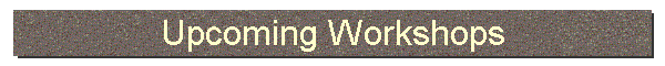 Upcoming Workshops
